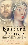 Bastard Prince - Beverley A Murphy - 9780750937092