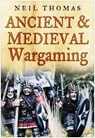 Ancient and Medieval Wargaming - Neil Thomas - 9780750945721