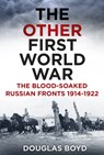 The Other First World War - Douglas Boyd - 9780750964050