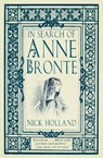 In Search of Anne Bronte - Nick Holland - 9780750982375