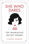 She Who Dares - Lyndsy Spence - 9780750988971