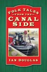 Folk Tales from the Canal Side - Ian Douglas - 9780750990547