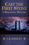 Cast the First Stone - C.B. Hanley - 9780750991957