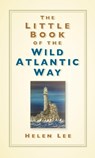 Little Book of the Wild Atlantic Way - Helen Lee - 9780750992015