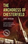 The Anchoress of Chesterfield - Chris Nickson - 9780750993098