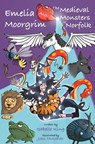 Emelia Moorgrim and the Medieval Monsters of Norfolk - Isabelle King - 9780750994118