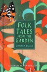 Folk Tales from the Garden - Donald Smith - 9780750995689
