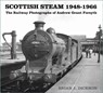 Scottish Steam 1948-1966 - Brian J. Dickson - 9780750996655