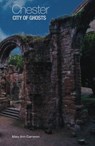 Chester, City of Ghosts - Mary Ann Cameron - 9780750996730