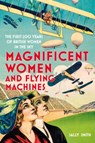 Magnificent Women and Flying Machines - Sally Smith - 9780750997461