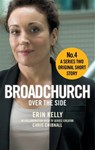 Broadchurch: Over the Side (Story 4) - Chris Chibnall ; Erin Kelly - 9780751555622