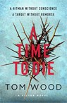 A Time to Die - Tom Wood - 9780751556049