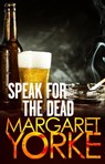 Speak For The Dead - Margaret Yorke - 9780751572414