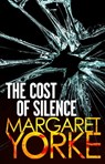 The Cost Of Silence - Margaret Yorke - 9780751572421