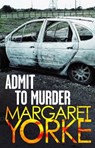 Admit To Murder - Margaret Yorke - 9780751572438