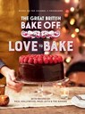 The Great British Bake Off: Love to Bake: The official 2021 Great British Bake Off book - The The Bake Off Team - 9780751574678
