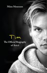 Tim – The Official Biography of Avicii - Mans Mosesson - 9780751579024