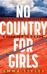 No Country for Girls - Emma Styles - 9780751583847