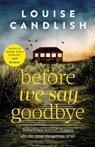 Before We Say Goodbye - Louise Candlish - 9780751585698