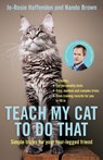 Teach My Cat to Do That - Nando Brown ; Jo-Rosie Haffenden - 9780752266435
