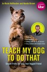 Teach My Dog To Do That - Jo-Rosie Haffenden ; Nando Brown - 9780752266442