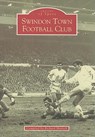 Swindon Town Football Club - MATTICK,  Richard - 9780752420936