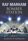 RAF Marham - Martin W. Bowman - 9780752446943
