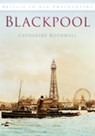 Blackpool - Catherine Rothwell - 9780752449500