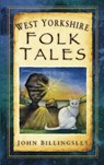 West Yorkshire Folk Tales - John Billingsley - 9780752452920