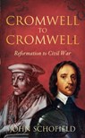 Cromwell to Cromwell - John Schofield - 9780752459684