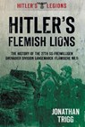 Hitler's Flemish Lions - Jonathan Trigg - 9780752467306