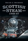 Scottish Steam 1948-67 - Brian J. Dickson - 9780752476872