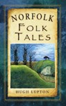 Norfolk Folk Tales - Hugh Lupton - 9780752479422