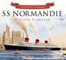 SS Normandie - William H. Miller - 9780752488080
