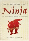 In Search of the Ninja - Antony Cummins - 9780752492100