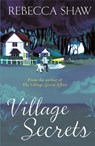 Village Secrets - Rebecca Shaw - 9780752817620