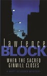 When The Sacred Ginmill Closes - Lawrence Block - 9780752836997