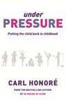 Under Pressure - Carl Honore - 9780752879765