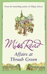 Affairs at Thrush Green - Miss Read - 9780752883861