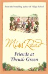 Friends at Thrush Green - Miss Read - 9780752884257