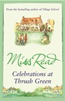 Celebrations at Thrush Green - Miss Read - 9780752884264