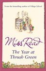 The Year at Thrush Green - Miss Read - 9780752884271