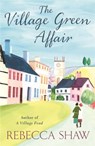 The Village Green Affair - Rebecca Shaw - 9780752893624