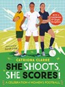 She Shoots, She Scores! - Catriona Clarke - 9780753446287