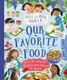 This Is Our World Our Favorite Food: Taste 20 Delicious Dishes from Around the World - Tracey Turner - 9780753480519