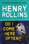 Do I Come Here Often? - Henry Rollins - 9780753510407