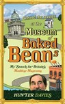Behind the Scenes at the Museum of Baked Beans - Hunter Davies - 9780753536889