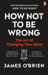 How Not To Be Wrong - James O'Brien - 9780753557716