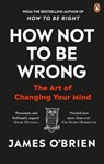 How Not To Be Wrong - James O'Brien - 9780753557723