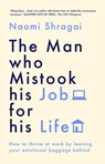 The Man Who Mistook His Job for His Life - Naomi Shragai - 9780753558331